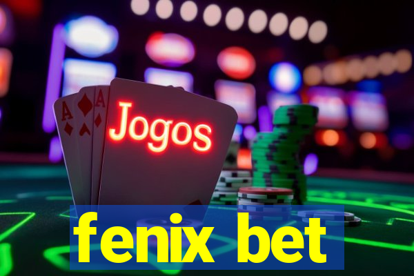 fenix bet